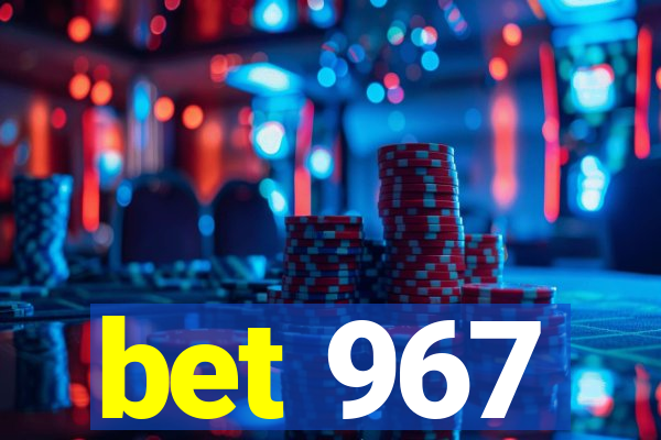 bet 967